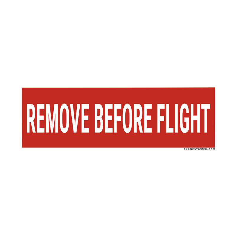 Remove Before Flight Bumper Sticker – Plane Sticker