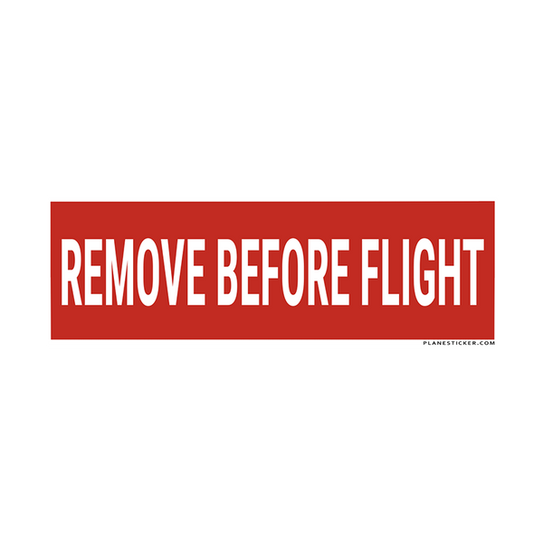 Remove Before Flight Bumper Sticker – Plane Sticker